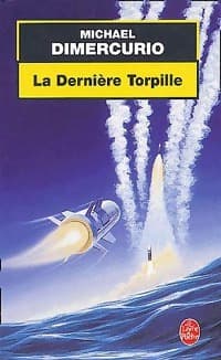 La dernière torpille - Michael Dimercurio