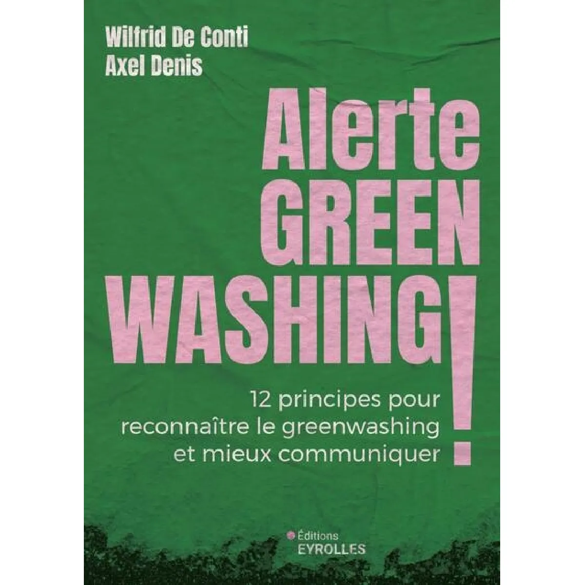 Alerte greenwashing ! : 12 principes pour reconnaître le greenwashing et mieux communiquer